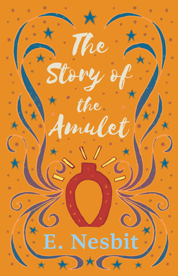 The Story of the Amulet 1528713117 Book Cover