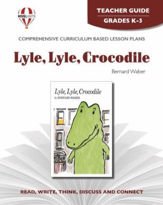 Lyle, Lyle Crocodile - Teacher Guide by Novel U... 1561373273 Book Cover