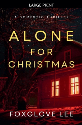 Alone for Christmas: A Domestic Thriller [Large Print] B0HC8W1XF5 Book Cover