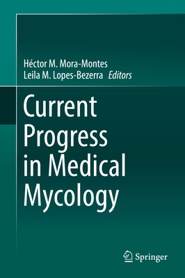 Current Progress in Medical Mycology 3319641123 Book Cover