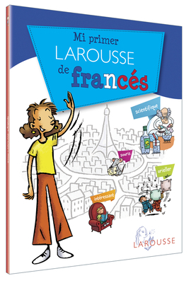 Mi Primer Larousse de Francés [Spanish] 607212044X Book Cover