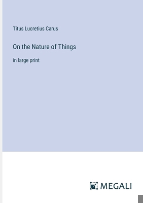 On the Nature of Things: in large print 3387004362 Book Cover