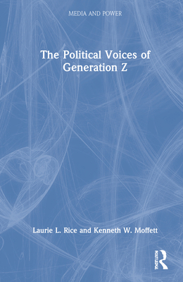 The Political Voices of Generation Z 0367769069 Book Cover