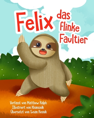 Felix Das Flinke Faultier [German] 1916242278 Book Cover