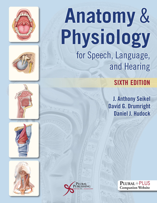 Anatomy & Physiology for Speech, Language, and ... 1635502799 Book Cover