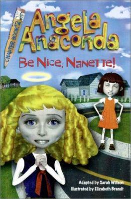 Be Nice, Nanette! (Angela Anaconda, 2) 0689839979 Book Cover