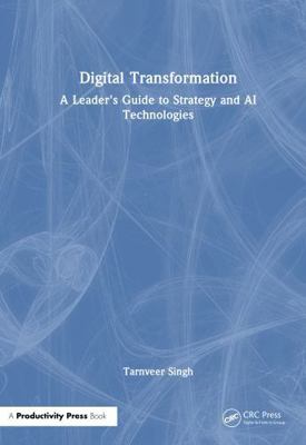 Digital Transformation: A Leader's Guide to Str... 104113939X Book Cover