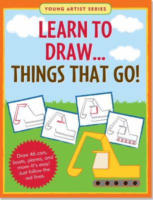 Learn to Draw Things That Go!: Easy Step-By-Ste... 1441316027 Book Cover