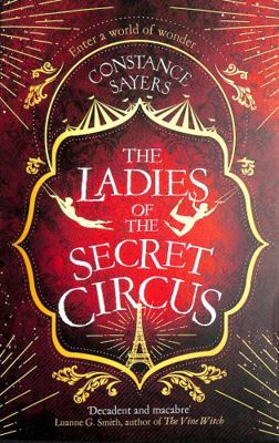 The Ladies of the Secret Circus: enter a world ... 0349425973 Book Cover