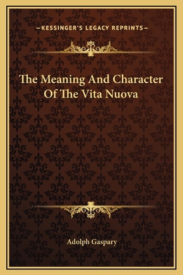 The Meaning And Character Of The Vita Nuova 1169168108 Book Cover