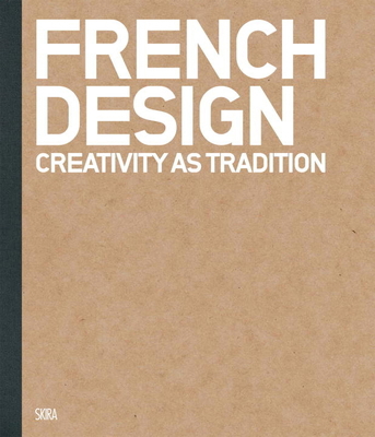 French Design: Creativity as Tradition 8857214095 Book Cover