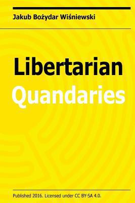 Libertarian Quandaries 1530579627 Book Cover