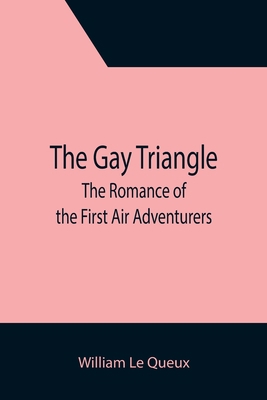 The Gay Triangle: The Romance of the First Air ... 9355393431 Book Cover