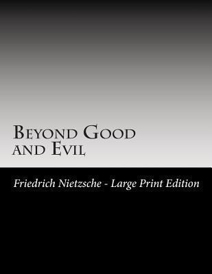 Beyond Good and Evil: Large Print [Large Print] 1494800934 Book Cover