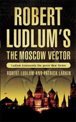 Robert Ludlum's the Moscow Vector 0752876899 Book Cover