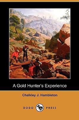 A Gold Hunter's Experience (Dodo Press) 1409990168 Book Cover