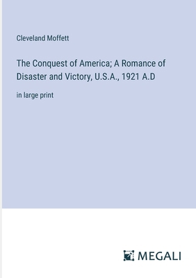 The Conquest of America; A Romance of Disaster ... 3387320124 Book Cover