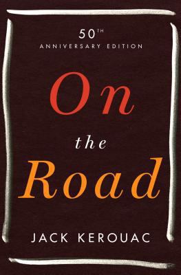 On the Road: 50th Anniversary Edition 1560977889 Book Cover