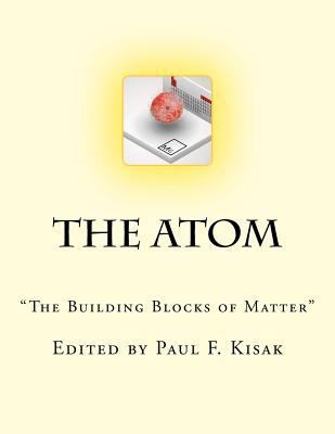 The Atom: "The Building Blocks of Matter" 1517288975 Book Cover