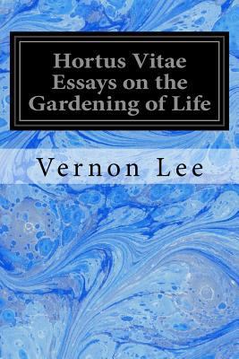 Hortus Vitae Essays on the Gardening of Life 1545163391 Book Cover
