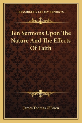 Ten Sermons Upon The Nature And The Effects Of ... 1163801097 Book Cover
