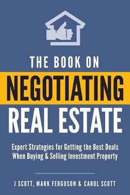 The Book on Negotiating Real Estate: Expert Str... 0998848204 Book Cover