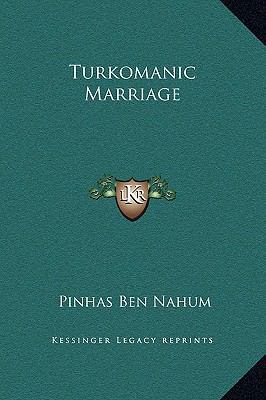 Turkomanic Marriage 1169180825 Book Cover