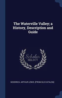 The Waterville Valley; a History, Description a... 1340253356 Book Cover