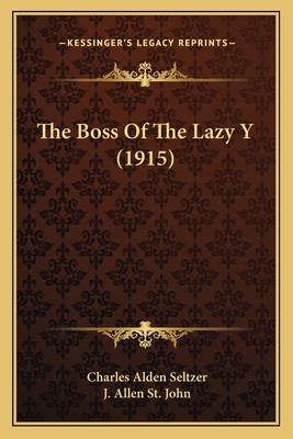 The Boss Of The Lazy Y (1915) 1163982059 Book Cover