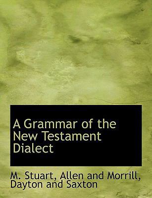 A Grammar of the New Testament Dialect 1140063782 Book Cover