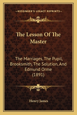 The Lesson Of The Master: The Marriages, The Pu... 116810419X Book Cover