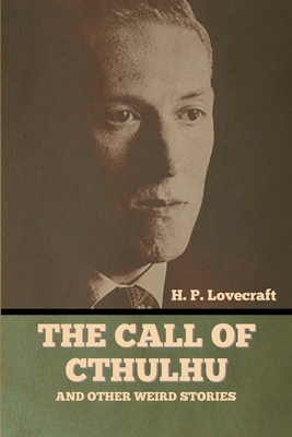 The Call of Cthulhu and Other Weird Stories B0BYCGYVP9 Book Cover