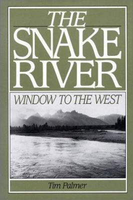 The Snake River: Window to the West 0933280599 Book Cover