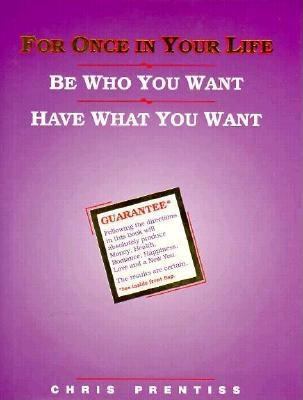 For Once in Your Life: Be Who You Want, Have Wh... 0943015006 Book Cover