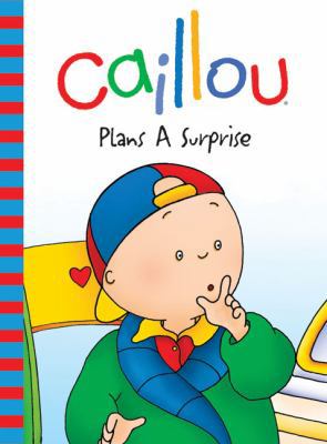Caillou: Plans a Surprise (Backpack Series) 2894506902 Book Cover