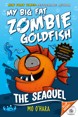The Seaquel: My Big Fat Zombie Goldfish 1250056802 Book Cover