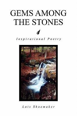 Gems Among the Stones 1453597239 Book Cover