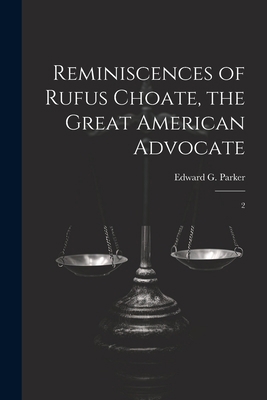 Reminiscences of Rufus Choate, the Great Americ... 1022216910 Book Cover