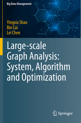 Large-Scale Graph Analysis: System, Algorithm a... 9811539308 Book Cover