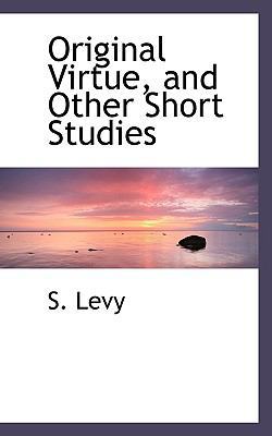 Original Virtue, and Other Short Studies 1117563324 Book Cover