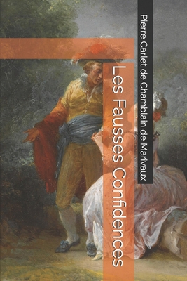 Les Fausses Confidences [French] 1693107139 Book Cover