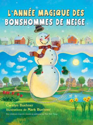 L' Année Magique Des Bonshommes de Neige [French] 1443114316 Book Cover