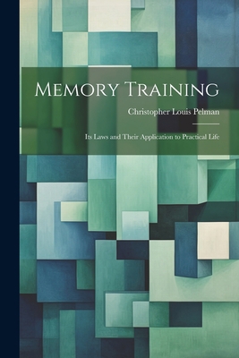 Memory Training: Its Laws and Their Application... 1021637815 Book Cover