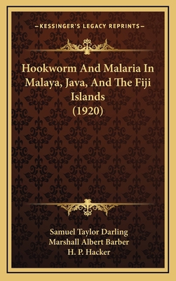 Hookworm And Malaria In Malaya, Java, And The F... 1167083660 Book Cover