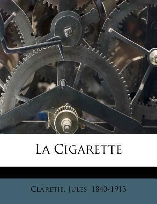 La Cigarette [French] 1246735547 Book Cover