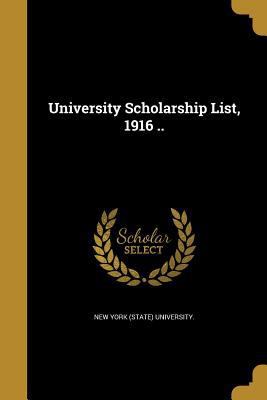 University Scholarship List, 1916 .. 1373239271 Book Cover