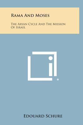 Rama and Moses: The Aryan Cycle and the Mission... 1258906929 Book Cover