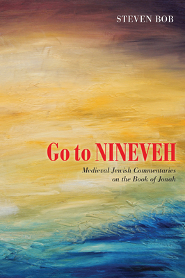 Go to Nineveh: Medieval Jewish Commentaries on ... 1498265685 Book Cover