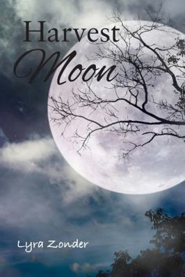 Harvest Moon : The Chosen of Bella Luna, Book One (DO NOT USE)