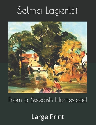 From a Swedish Homestead: Large Print B0858TTVWQ Book Cover